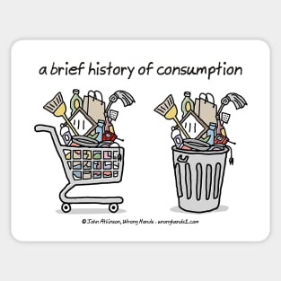 a brief history of consumption Sticker